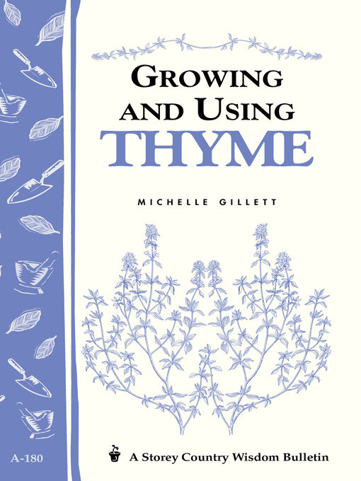 Title details for Growing and Using Thyme by Michelle Gillett - Available